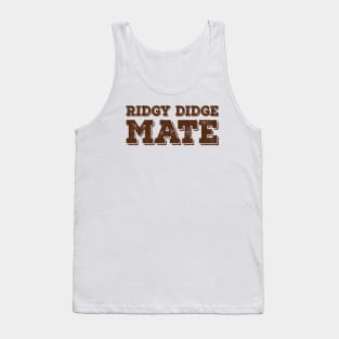 Ridgy Didge Mate Tank Top